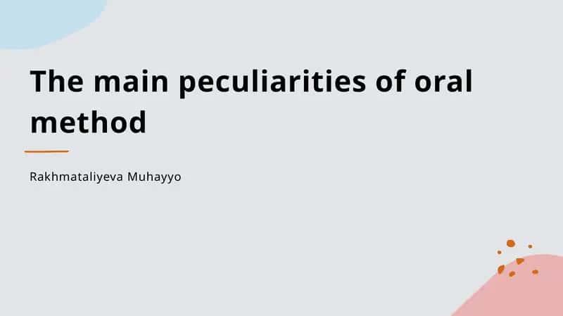 The main peculiarities of oral method 1