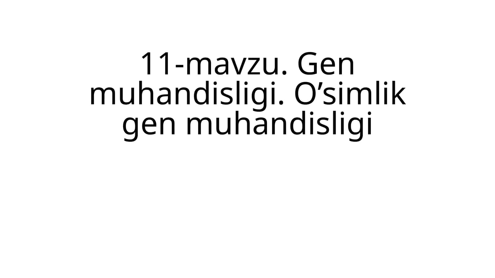 O’simlik gen muhandisligi 1
