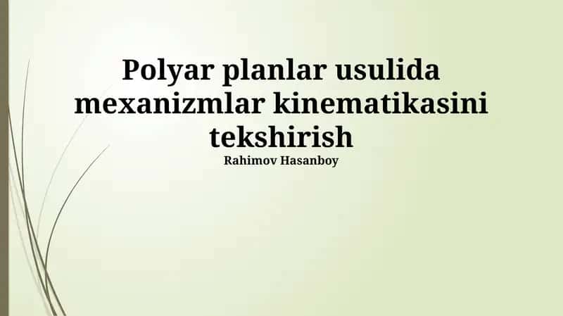 Polyar planlar usulida mexanizmlar kinematikasini tekshirish 1