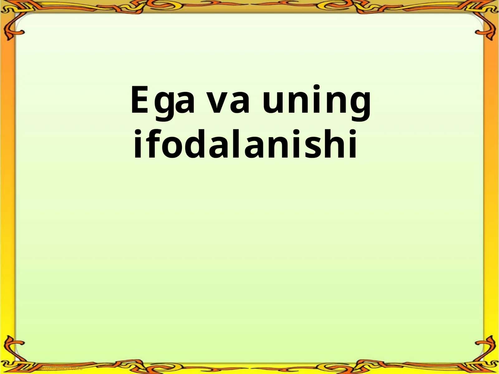 Ega va uning ifodalanishi 1