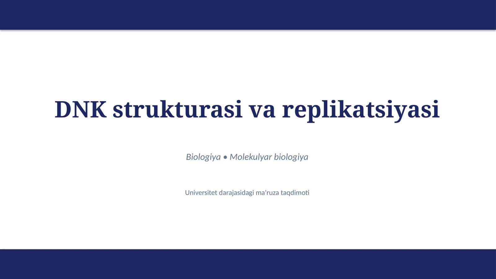 DNK strukturasi va replikatsiyasi 1