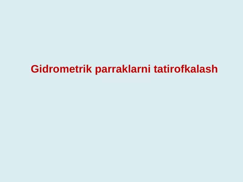 Gidrometrik parraklarni tatirofkalash 1