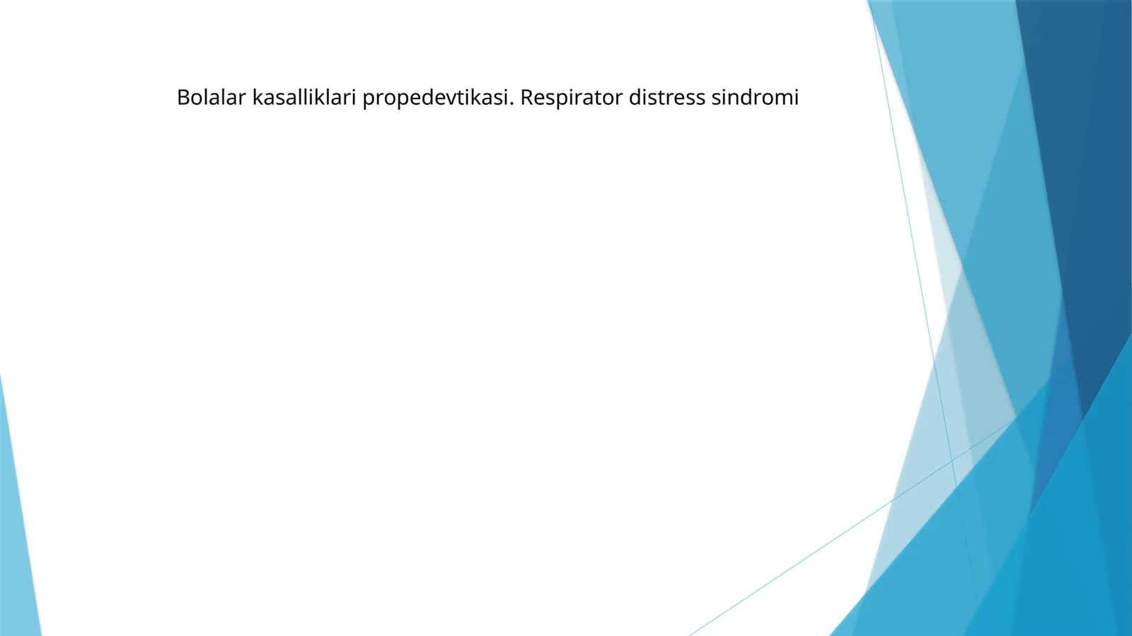 Bolalar kasalliklari propedevtikasi.Respirator distress sindromi 1
