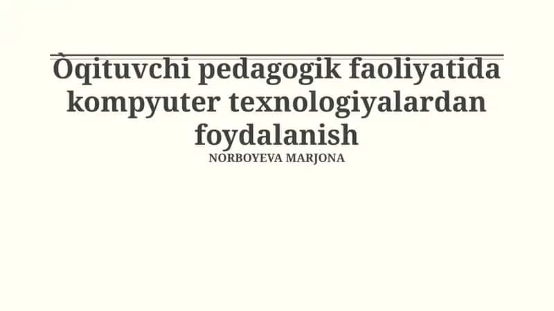 Pedagogikada Kompyuter Texnologiyalardan Foydalanish 1