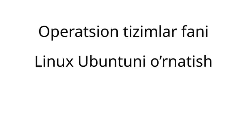 Operatsion tizimlar fani Linux Ubuntu ni o'rnatish 1