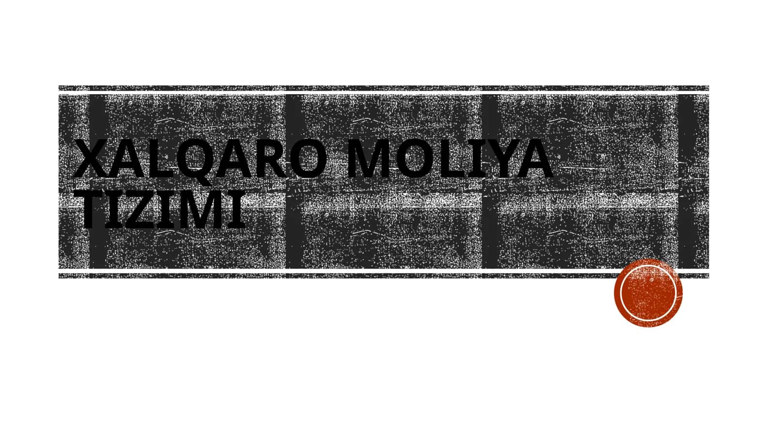 Xalqaro moliyaviy tizimi 1