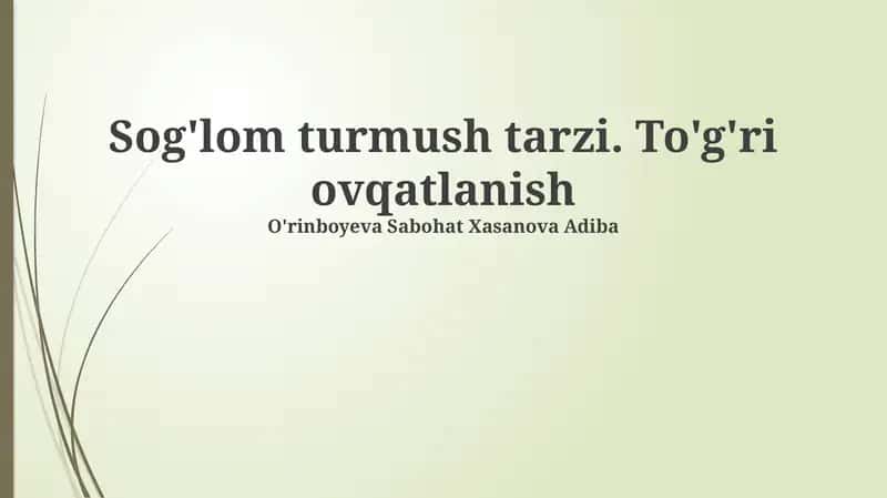 Sog'lom turmush tarzi. To'g'ri ovqatlanish 1