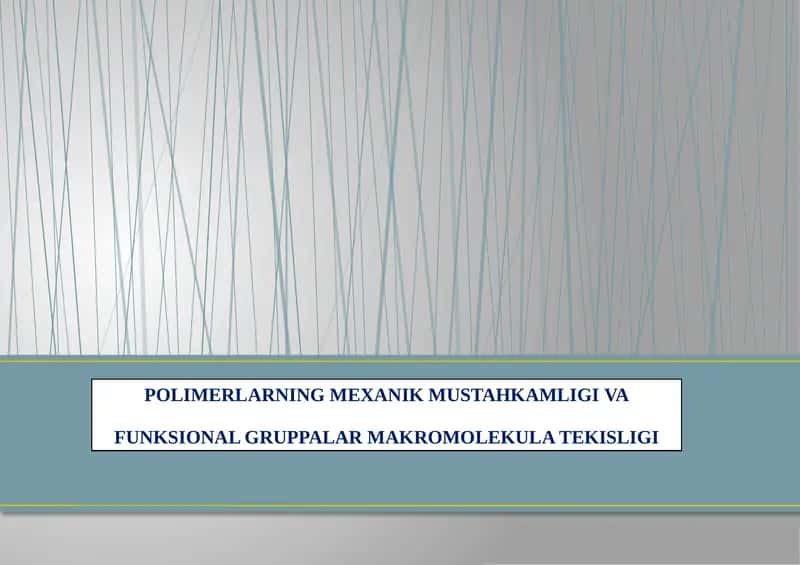 POLIMERLARNING MEXANIK MUSTAHKAMLIGI VA FUNKSIONAL GRUPPALAR MAKROMOLEKULA TEKISLIGI 1