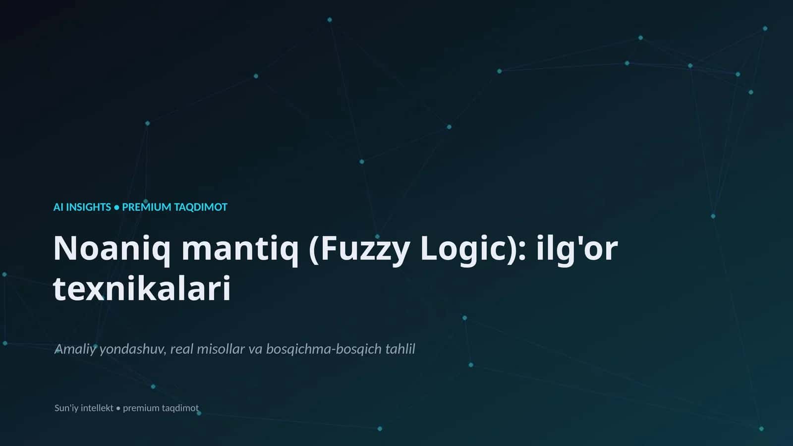 Noaniq mantiq (Fuzzy Logic) 1