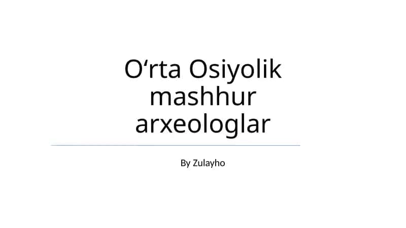 Oʻrta Osiyolik mashhur arxeologlar 1