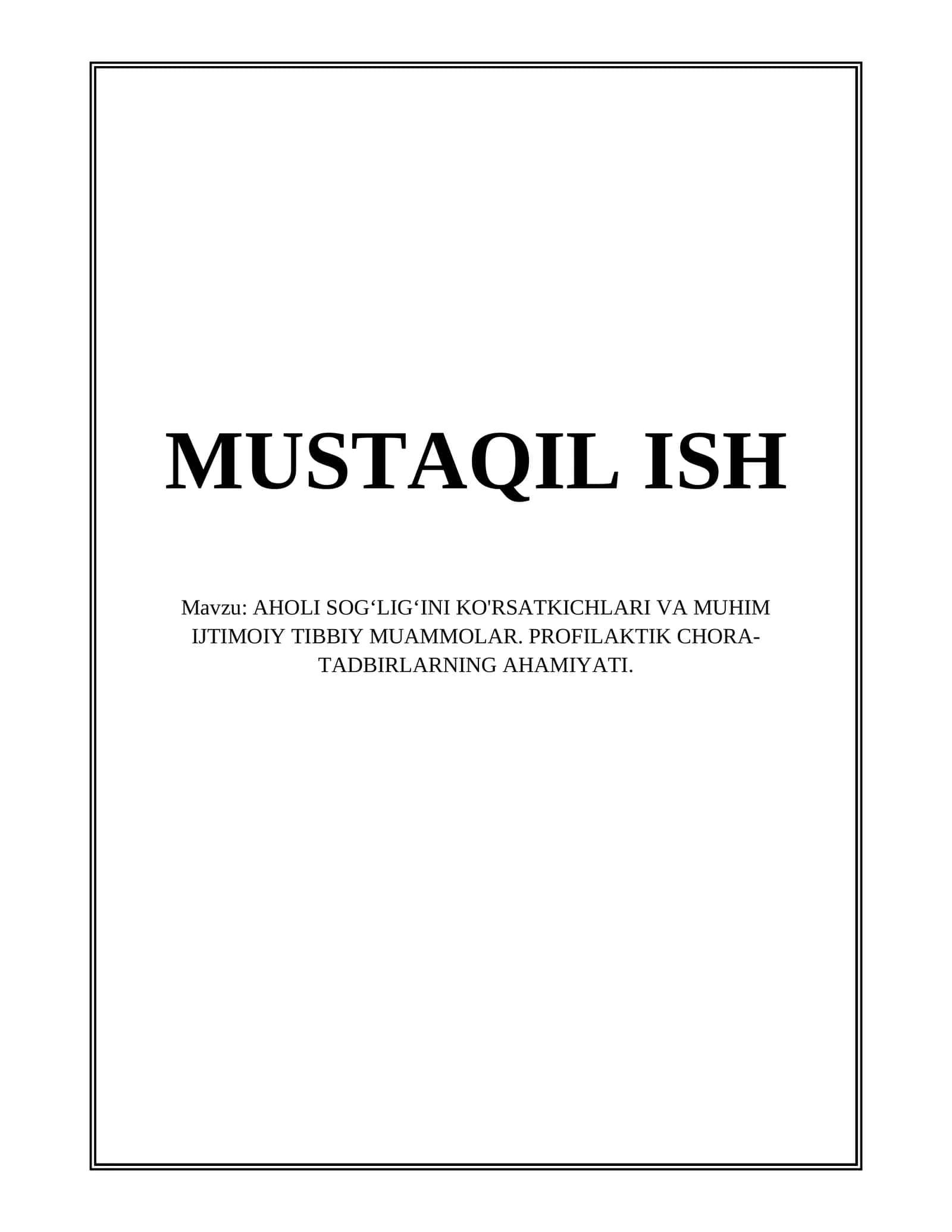 AHOLI SOG‘LIG‘INI KO'RSATKICHLARI VA MUHIM IJTIMOIY TIBBIY MUAMMOLAR. PROFILAKTIK CHORA-TADBIRLARNING AHAMIYATI 1