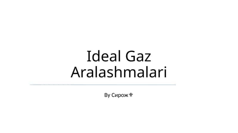 Ideal Gaz Aralashmalari 1