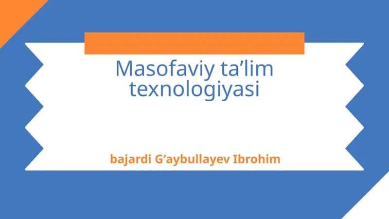 Masofaviy taʼlim texnologiyasi 1