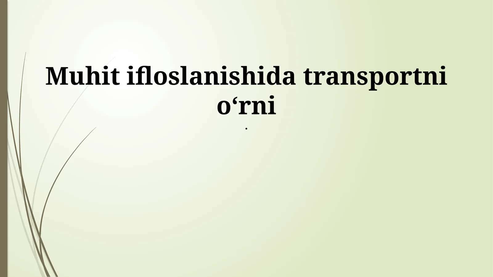 Transportning atrof-muhit ifloslanishidagi roli 1