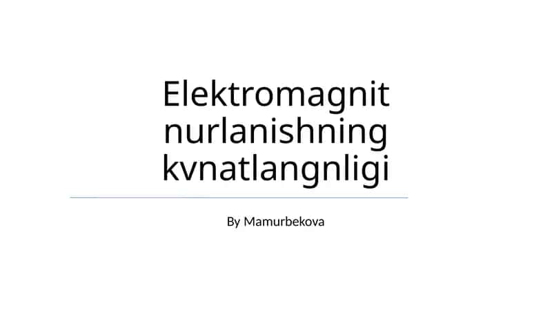Elektromagnit nurlanishning kvnatlangnligi 1