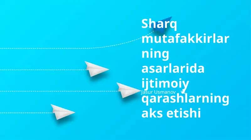Sharq mutafakkirlarning asarlarida ijtimoiy qarashlarning aks etishi 1