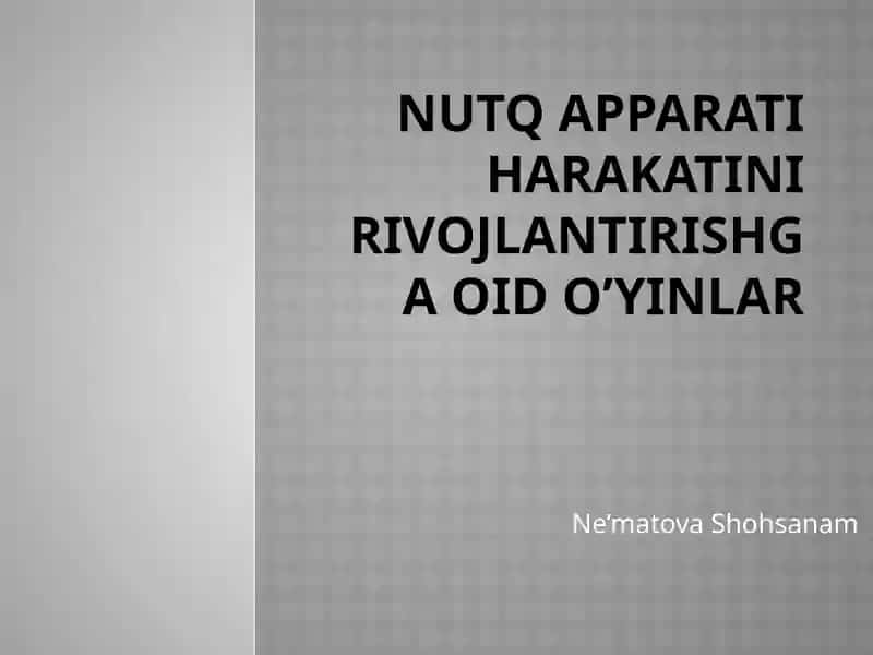 Nutq apparati harakatini rivojlantirishga oid o'yinlar