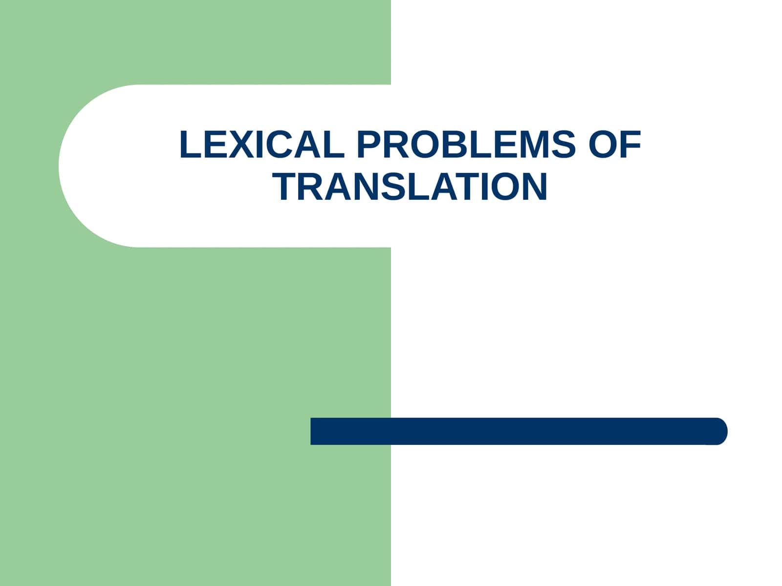 LEXICAL PROBLEMS OF TRANSLATION 1