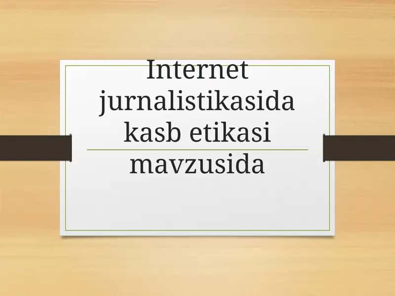 Internet jurnalistikasida kasbetika sima mavzusida 1