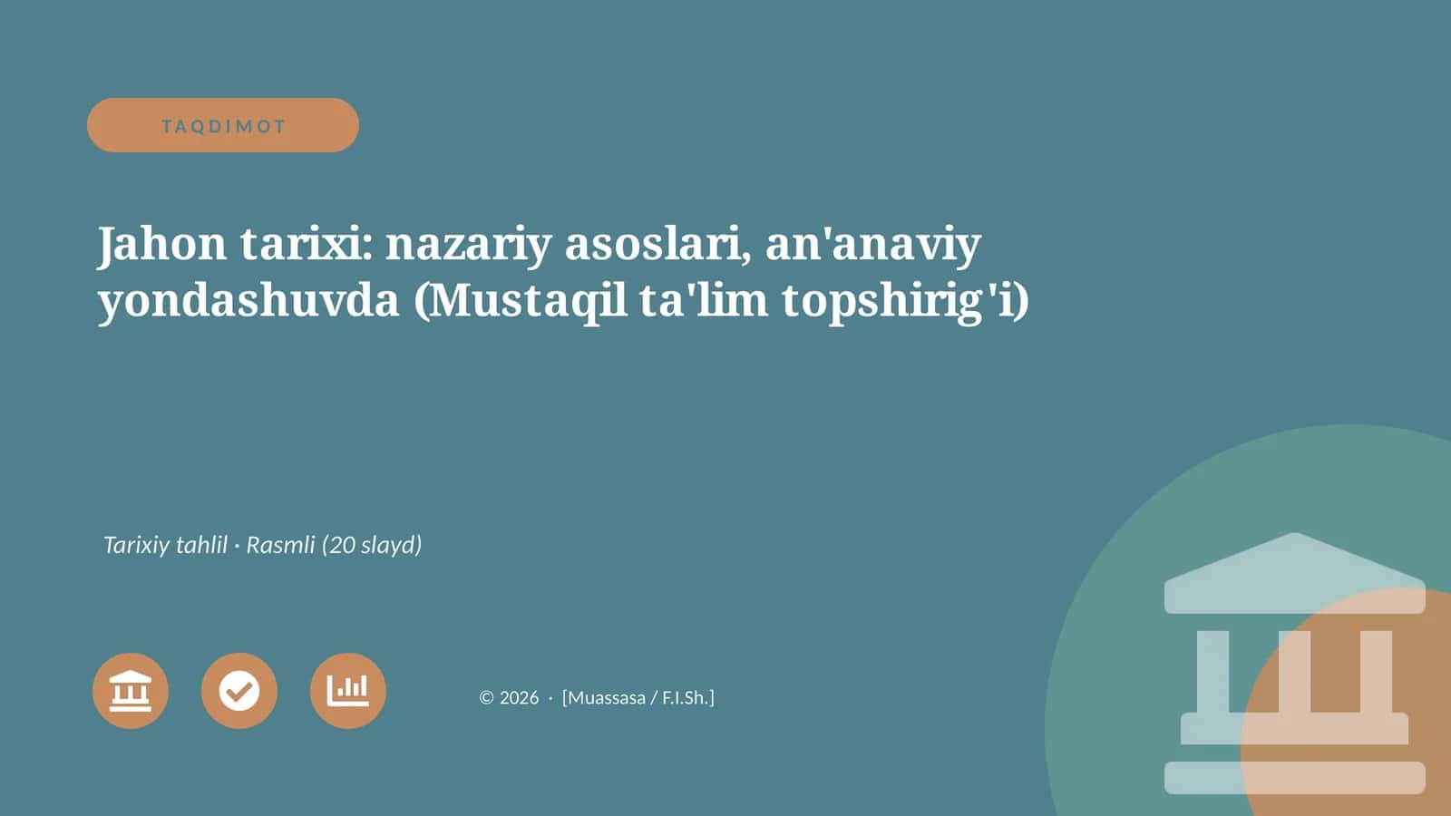 Jahon tarixi: nazariy asoslari, an'anaviy yondashuvda (Mustaqil ta'lim topshirig'i) 1