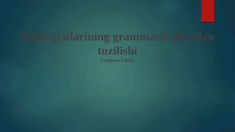 Ish hujjatlarining grammatik jihatdan tuzilishi 1