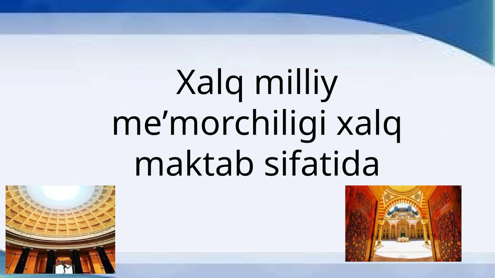 Xalq milliy meʼmorchiligi xalq maktab sifatida 1
