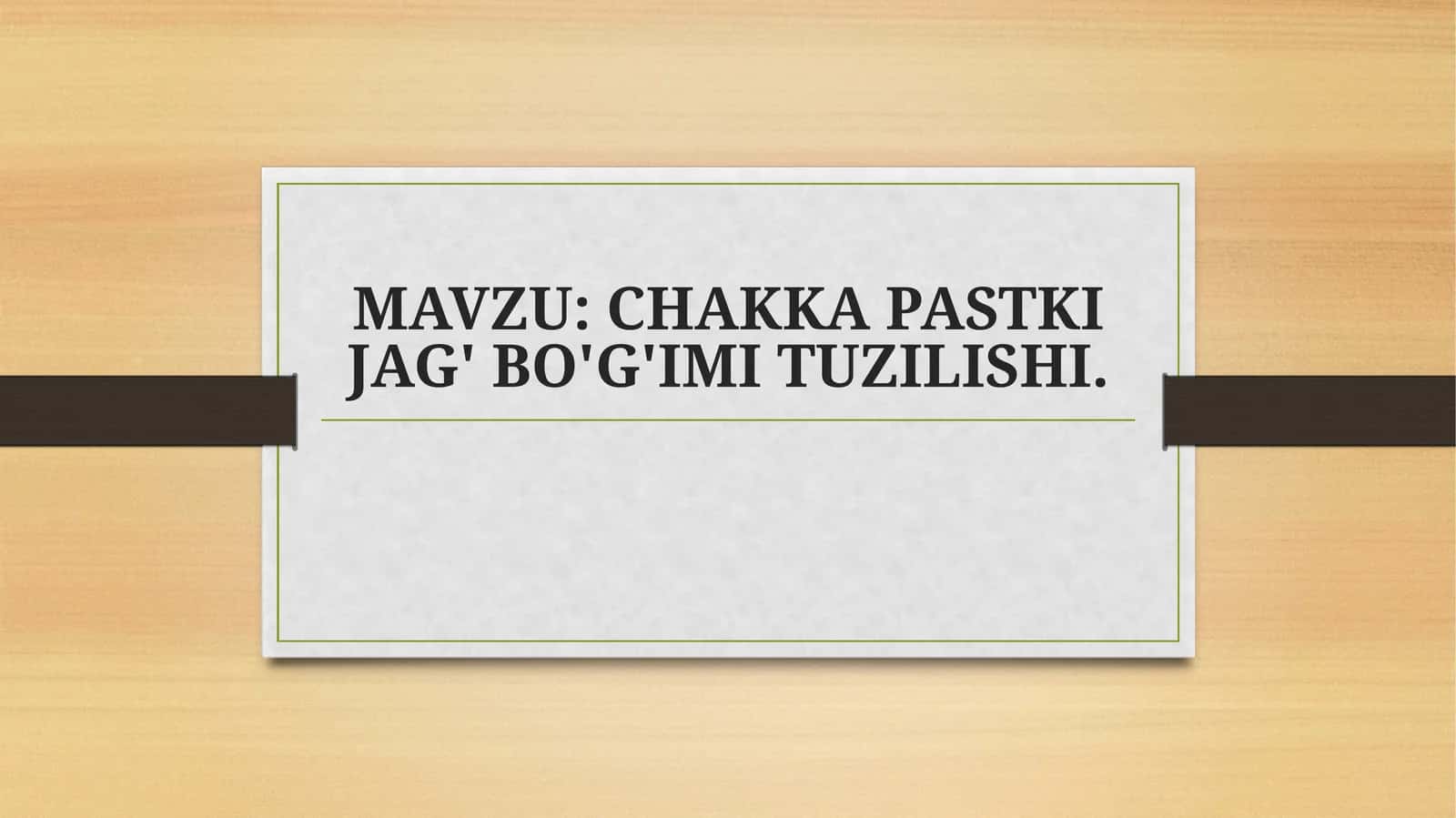 Chakka pastki jagʻ boʻgʻimi tuzilishi 1