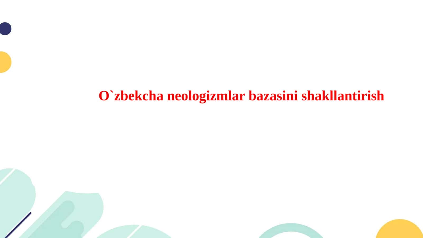 O`zbekcha neologizmlar bazasini shakllantirish 1