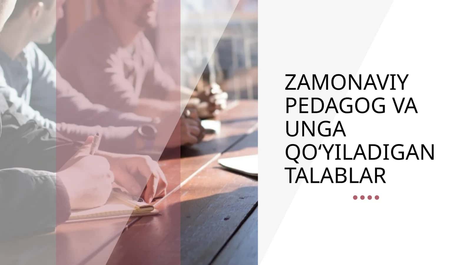ZAMONAVIY PEDAGOG VA UNGA QO‘YILADIGAN TALABLAR 1
