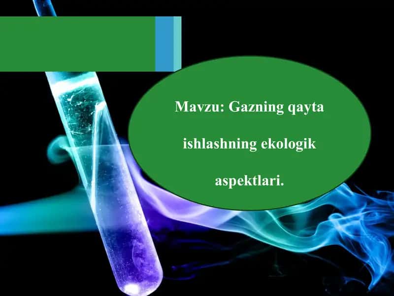 Gazning qayta ishlashning ekologik aspektlari 1