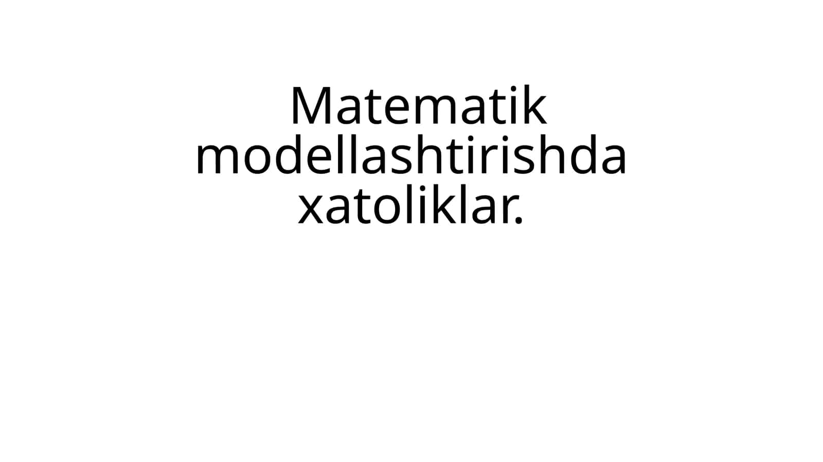 Matematik modellashtirishda xatoliklar 1