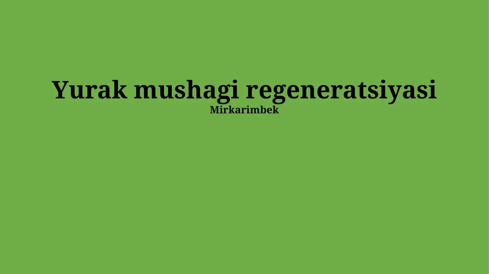 Yurak mushagi regeneratsiyasi 1