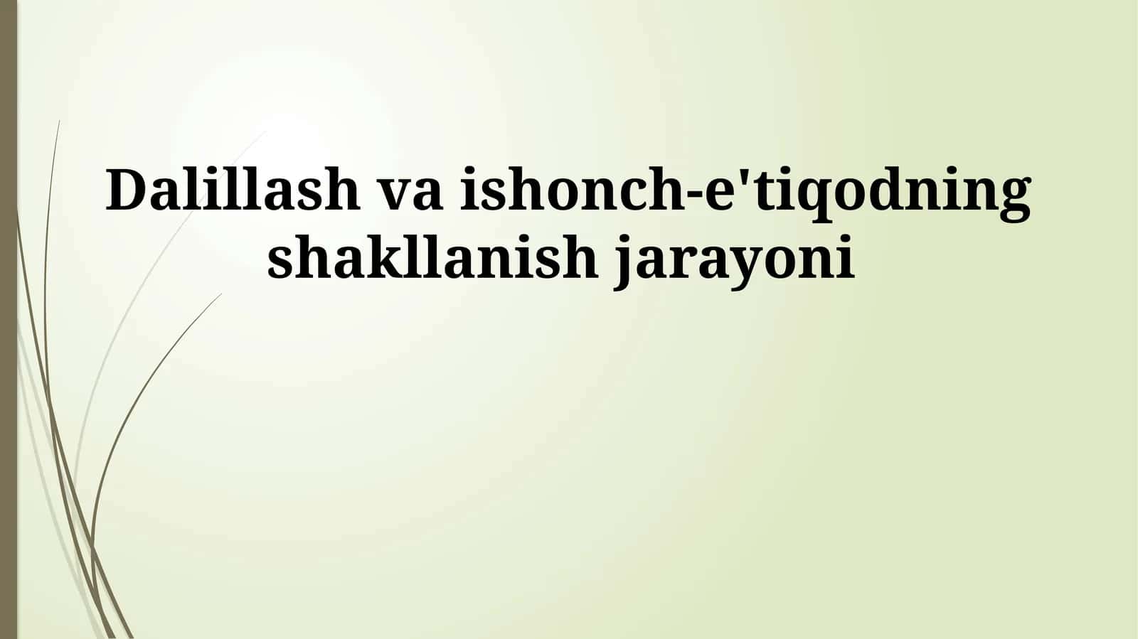 Dalillash va ishonch-e'tiqodning shakllanish jarayoni 1