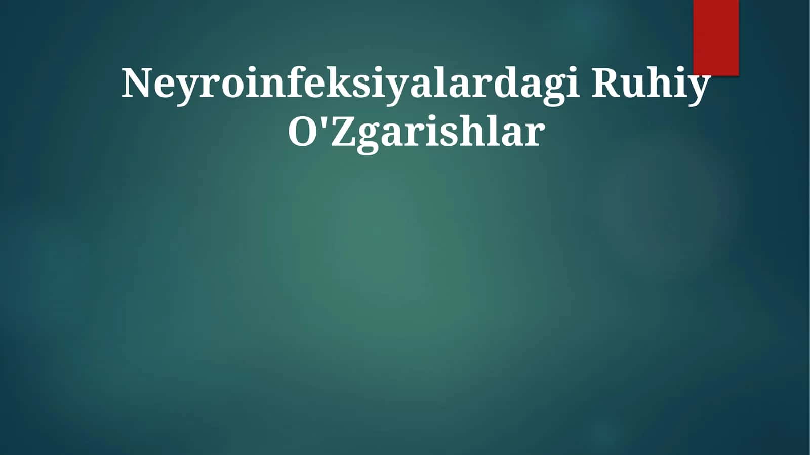 Neyroinfeksiyalardagi Ruhiy O'Zgarishlar 1