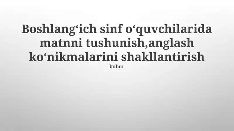 Matnni tushunish koʻnikmalarini rivojlantirish 1