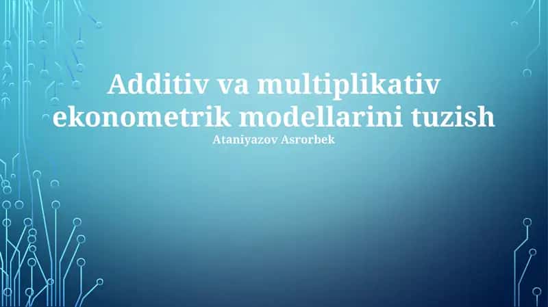 Additiv va Multiplikativ Ekonometrik Modellar 1