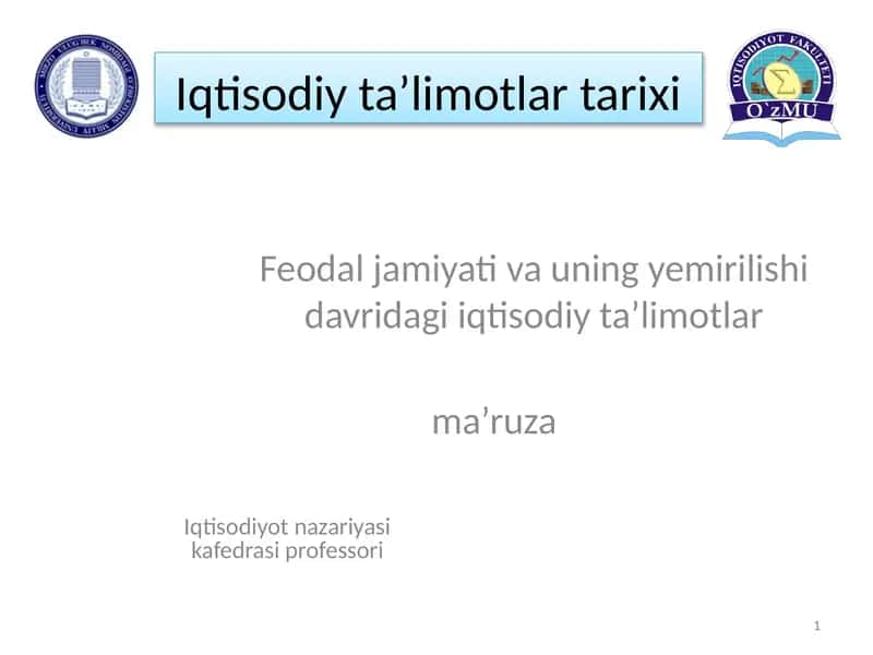 Feodal jamiyati va uning yemirilishi davridagi iqtisodiy ta’limotlar 1