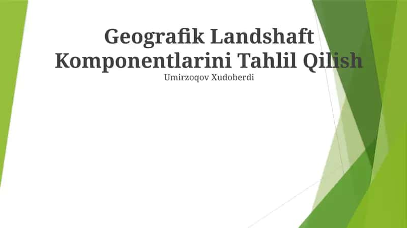 Geografik Landshaft Komponentlarini Tahlil Qilish 1