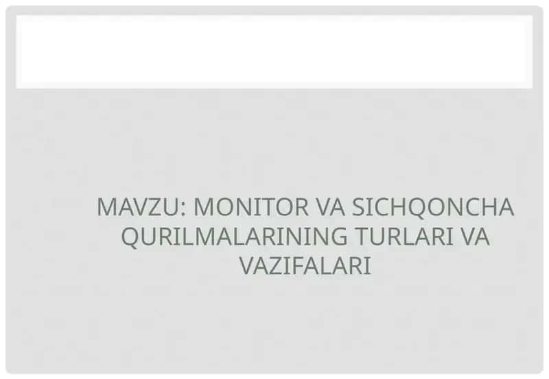 Monitor va sichqoncha qurilmalarining turlari va vazifalari 1