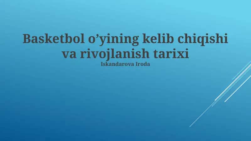 Basketbol o’yining kelib chiqishi va rivojlanish tarixi 1