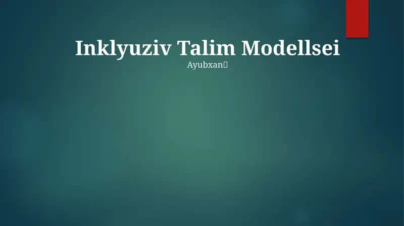Inklyuziv Talim Modellsei 1