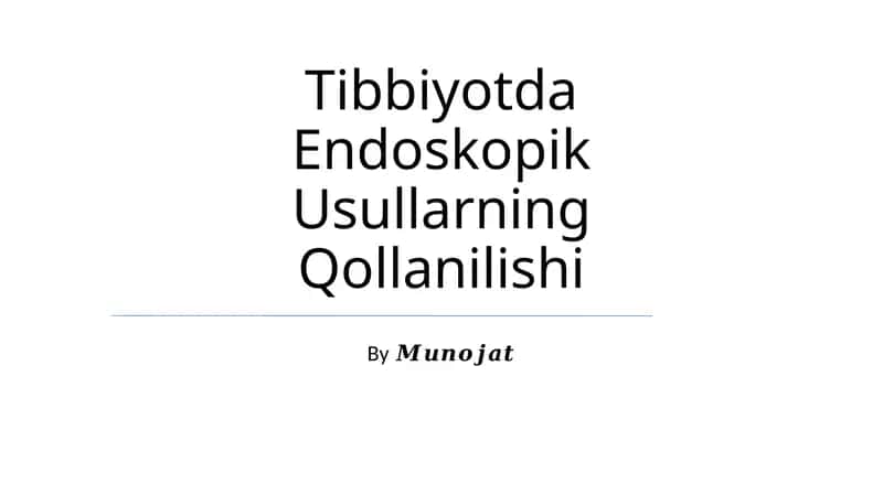 Tibbiyotda Endoskopik Usullarning Qollanilishi 1
