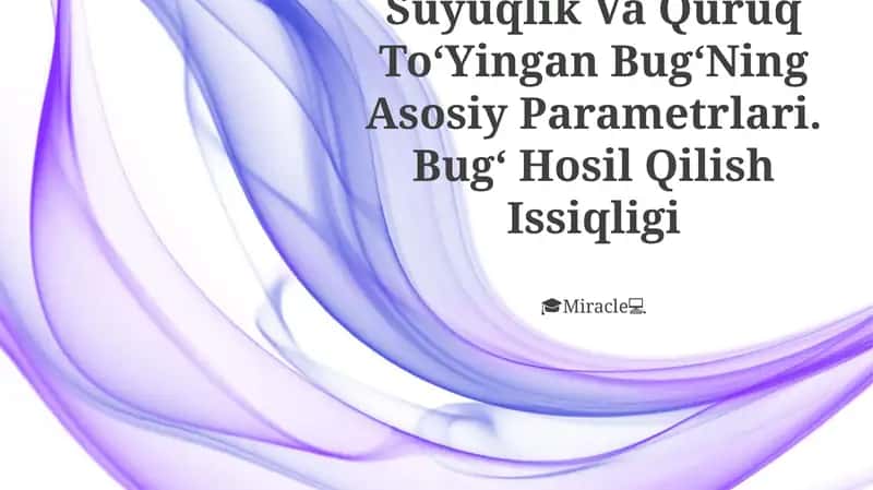 Suyuqlik Va Quruq To'yingan Bug'ning Asosiy Parametrlari 1