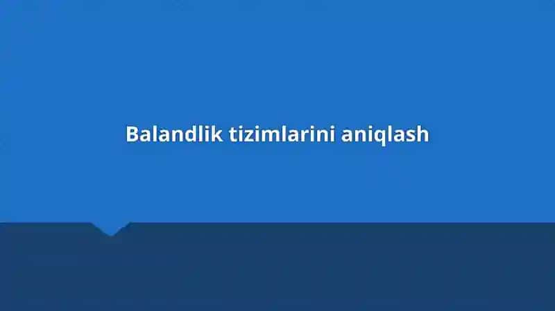 Balandliktizimlarinianiqlash