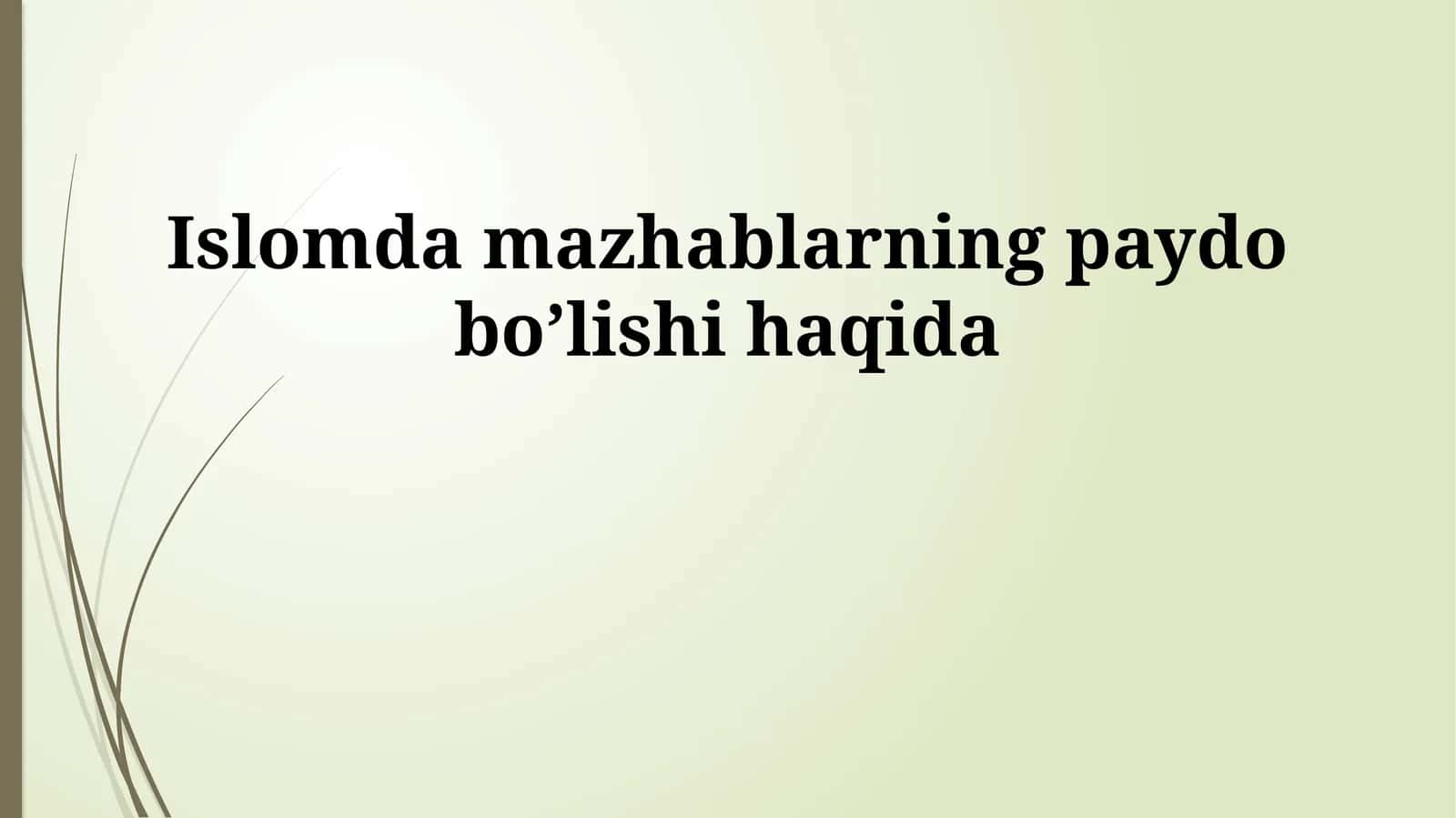 Islomda mazhablarning paydo boʼlishi haqida 1