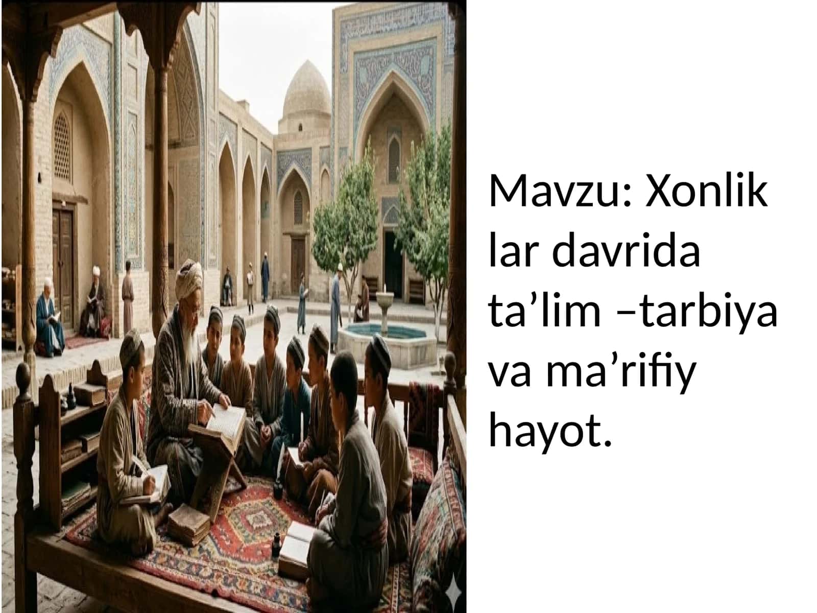 Xonliklar davrida ta’lim–tarbiya va ma’rifiy hayot. 1