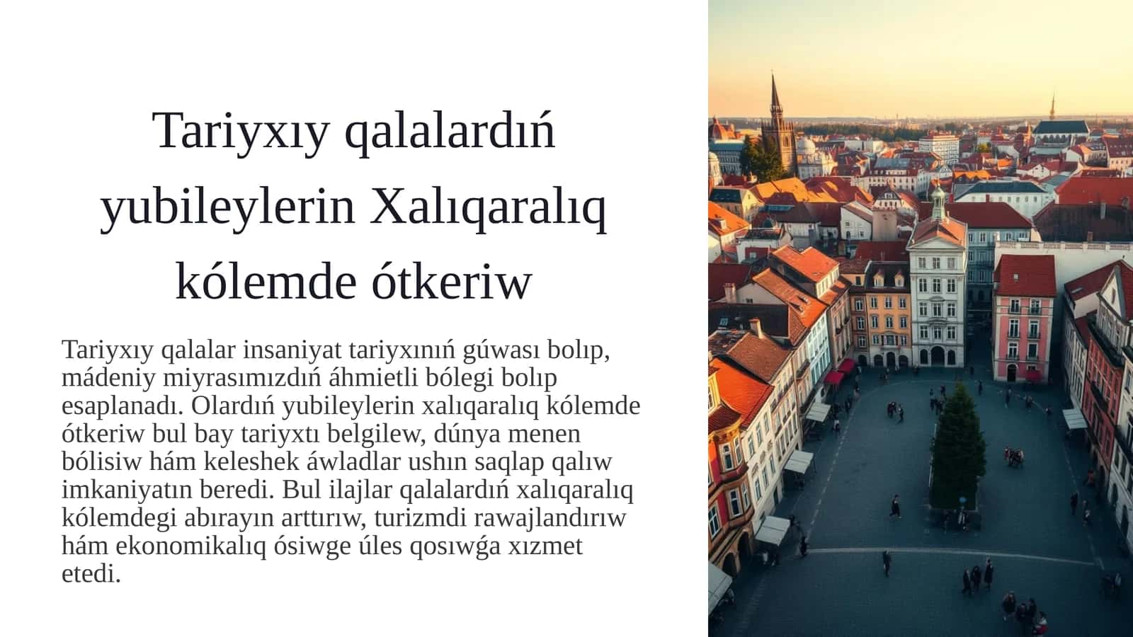 Tariyxıy qalalardıń yubileylerin Xalıq aralıq kólemde ótkeriw 1