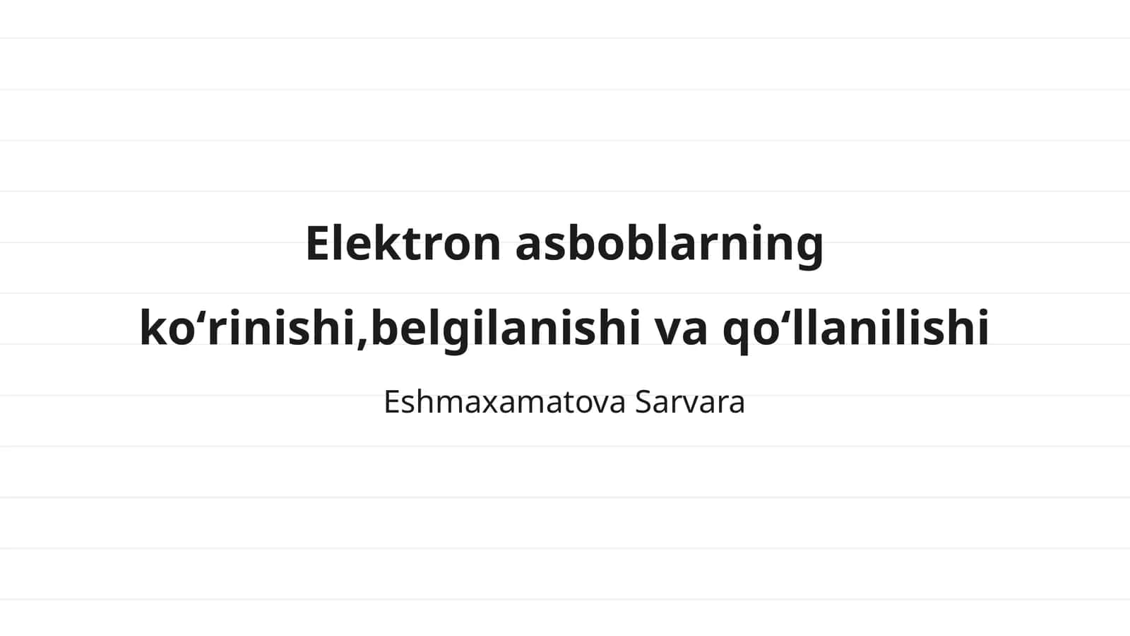 Elektron asboblarning koʻrinishi,belgilanishi va qoʻllanilishi 1