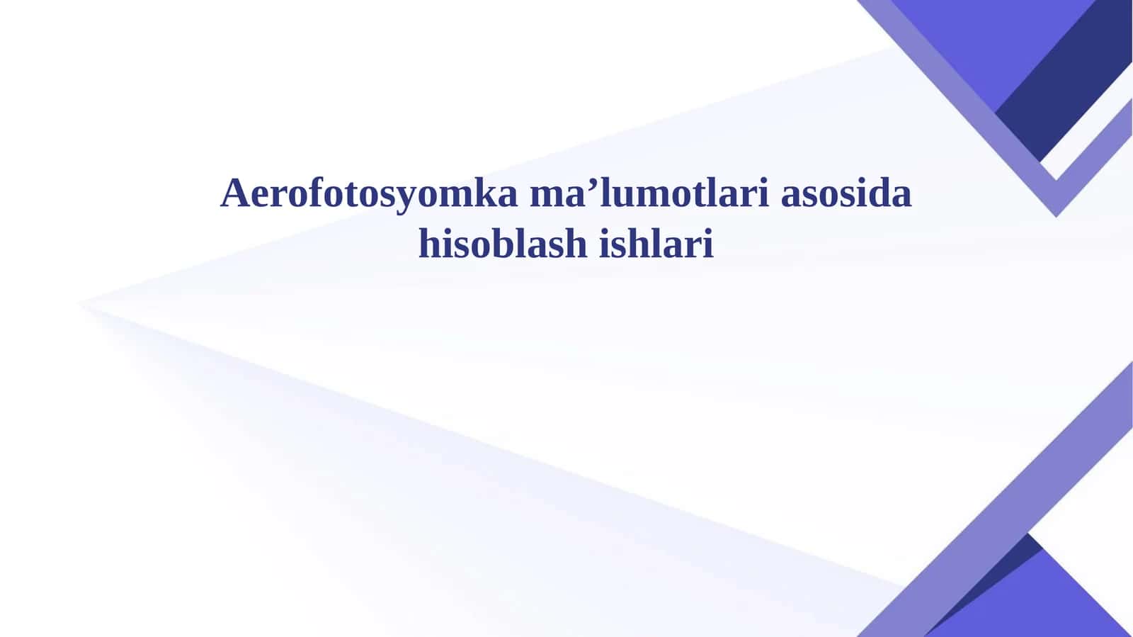 Aerofotosyomka ma’lumotlari asosida hisoblash ishlari 1