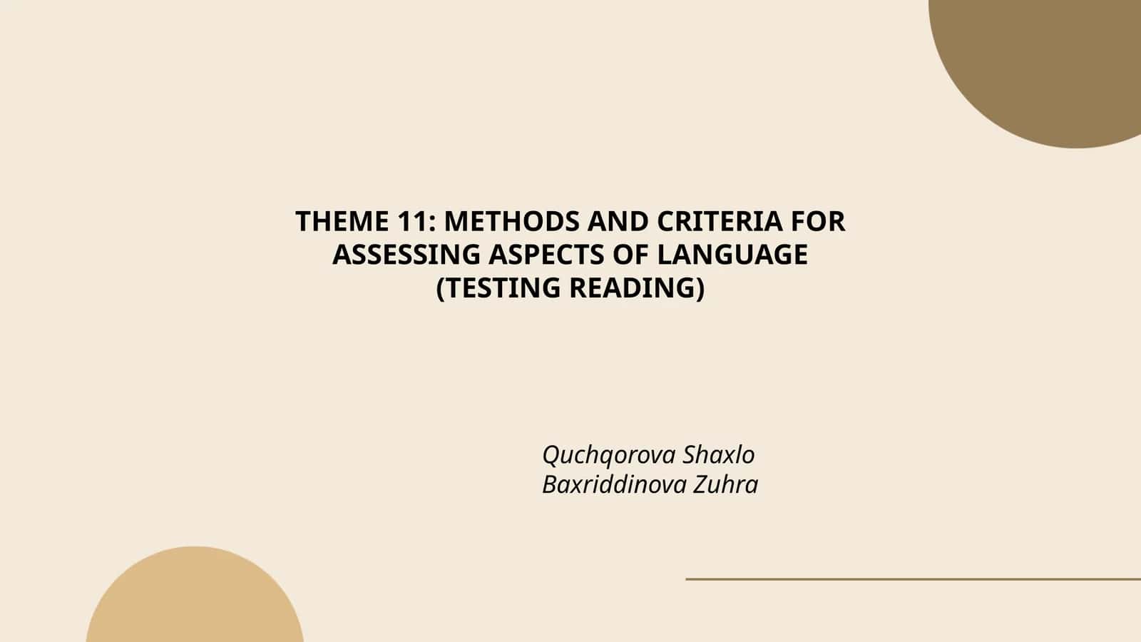 THEME 11: METHODS AND CRITERIA FOR ASSESSING ASPECTS OF LANGUAGE (TESTING READING) 1